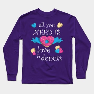 All You Need Is Love and Donuts Cute Valentine's Design Long Sleeve T-Shirt